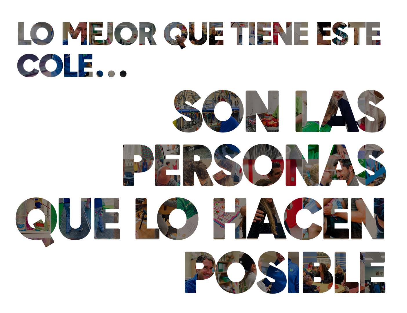Lo mejor que tiene este cole… son las PERSONAS que lo hacen posible